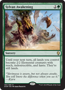 Sylvan Awakening
 Until your next turn, all lands you control become 2/2 Elemental creatures with reach, indestructible, and haste. They're still lands.